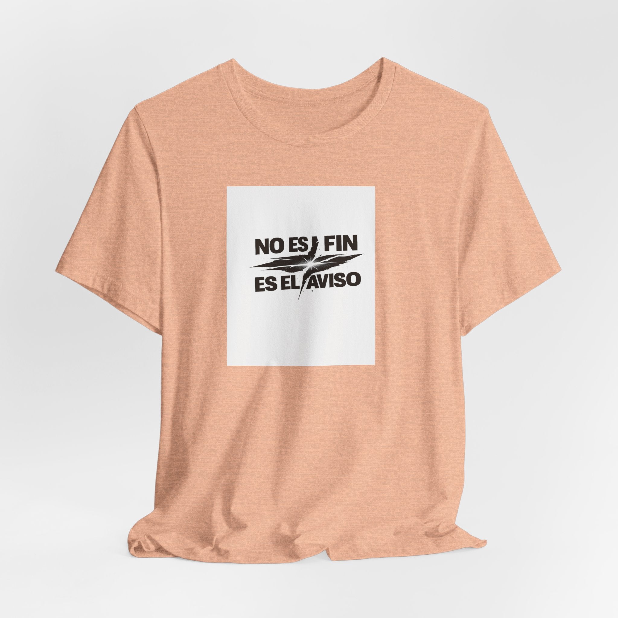 No Es Fin Es El Aviso Graphic Tee – Spanish Motivational Shirt
