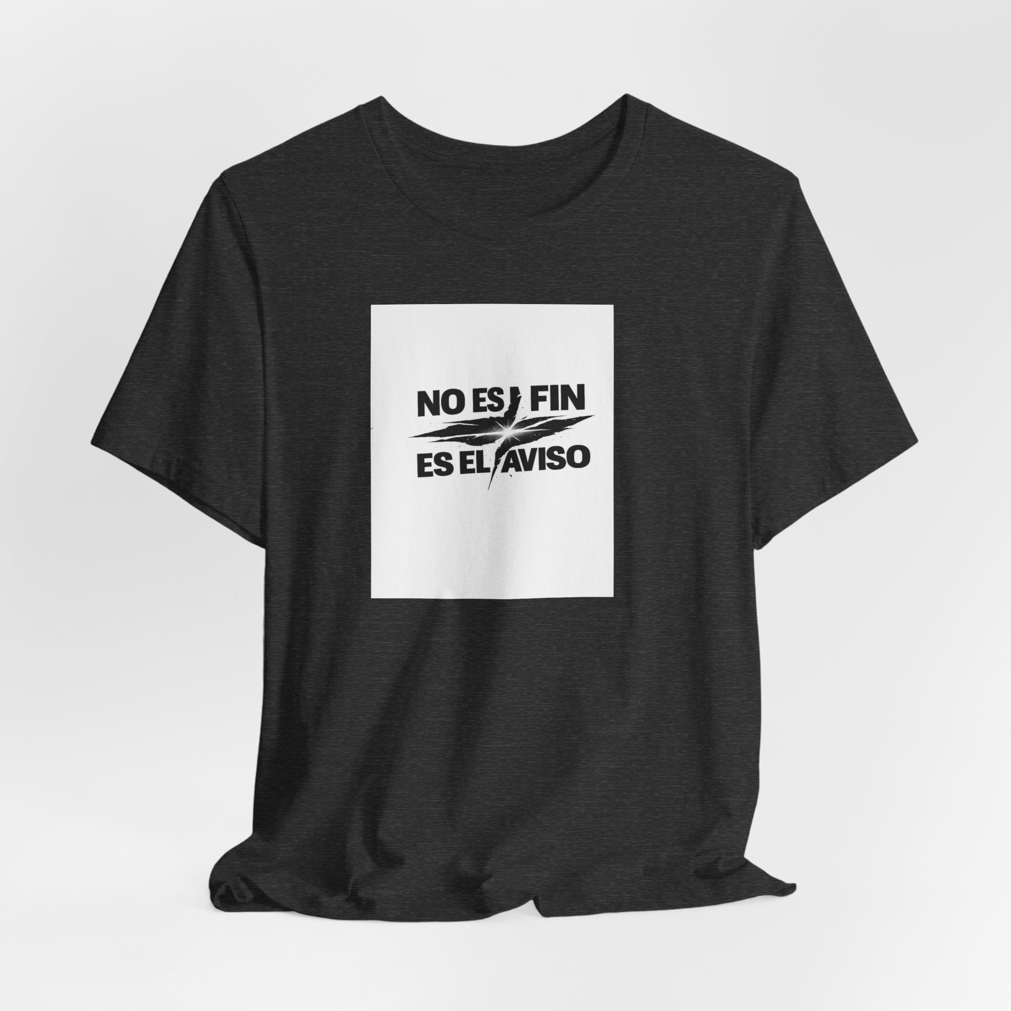 No Es Fin Es El Aviso Graphic Tee – Spanish Motivational Shirt