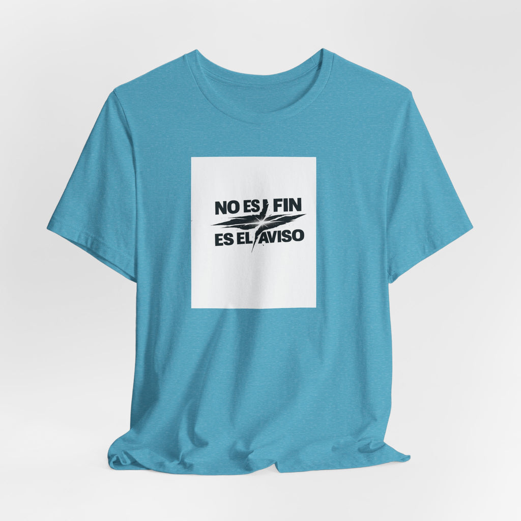 No Es Fin Es El Aviso Graphic Tee – Spanish Motivational Shirt