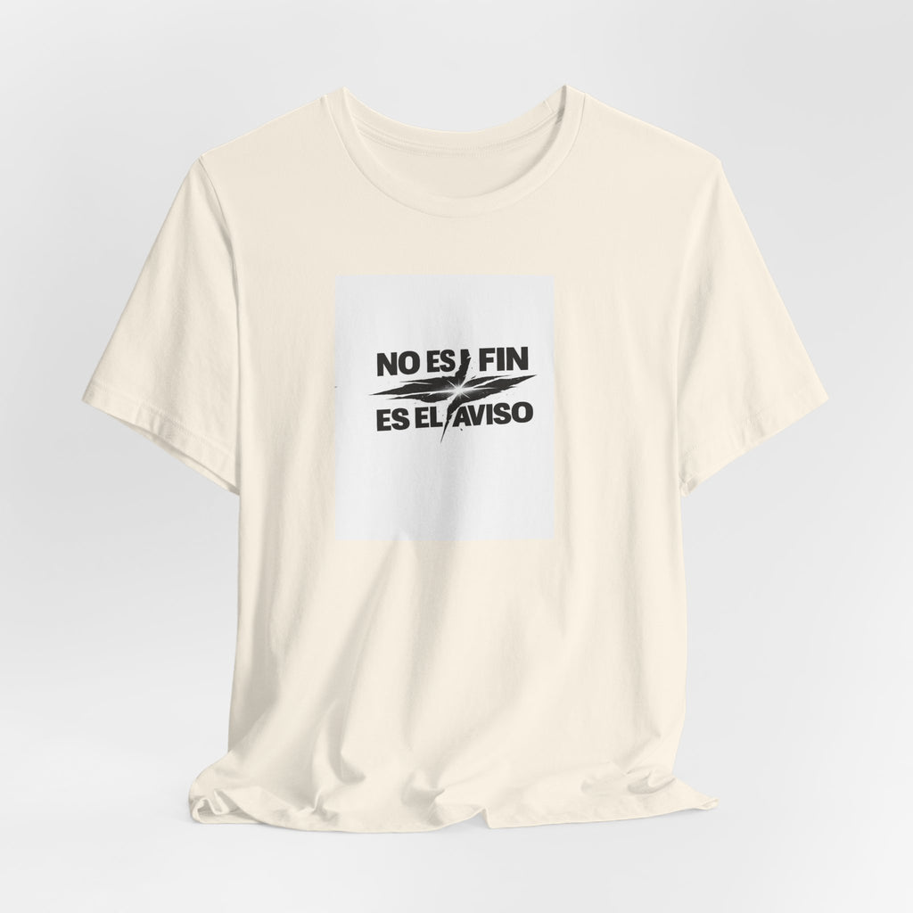No Es Fin Es El Aviso Graphic Tee – Spanish Motivational Shirt