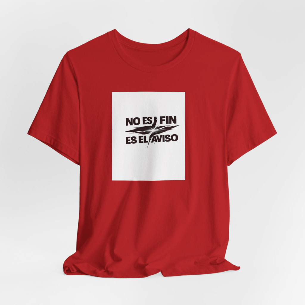 No Es Fin Es El Aviso Graphic Tee – Spanish Motivational Shirt